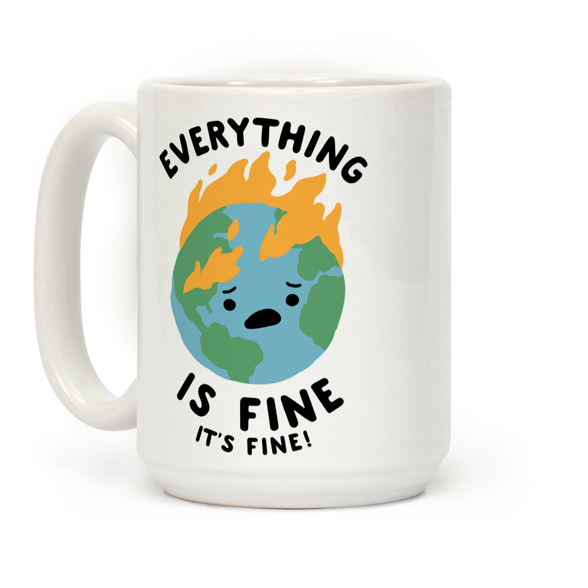 Everything Is Fine It's Fine Coffee Mug